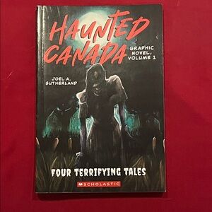 Haunted Canada Graphic Novel 1 - Joel A. Sutherland